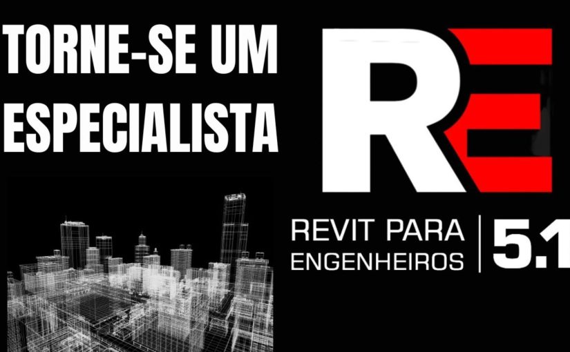 Curso Revit Engenheiros 5.1: Vale a Pena Sim!